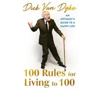 Dick Van Dyke 100 Rules for Living to 100 (Copertina rigida)