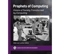 Dick van Lente Prophets of Computing (Tascabile) ACM Books