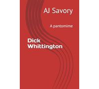 Dick Whittington: A pantomime