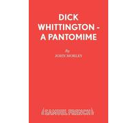 Dick Whittington - A Pantomime - Morley John