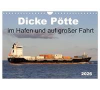 Dicke Pötte im Hafen und auf großer Fahrt (Wandkalender 2026 DIN A4 quer), CALVENDO Monatskalender: Traumschiffe und Containerschiffe im Hafen und auf großer Fahrt