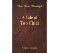 Dickens A Tale of Two Cities (World Classics, Unabridged) (Tascabile)