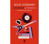 Dickens e Prince. Uno speciale tipo di genio [Paperback] [Oct 31, 2022] Hornby,