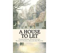 Dickens Elizabeth Cleghorn Gaskell Adelaide Anne Proc A House to Let (Tascabile)