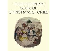 Dickens Hans Christian Andersen Elizab The Children's Book of Chris (Tascabile)