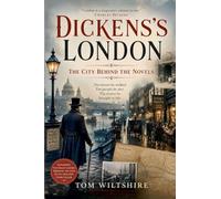 Dickens's London: The City Behind the Novels