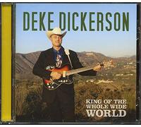 Dickerson,Deke - King Of The Whole Wide