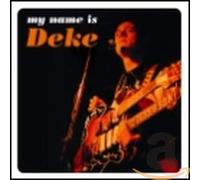 DICKERSON, DEKE - MY NAME IS DEKE