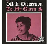 Dickerson, Walt - To My Queen