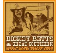 Dickey Betts & Great Southern Live at the Bottom Line, NYC. 19 July 1977 (CD)