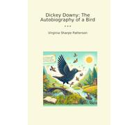 Dickey Downy: The Autobiography of a Bird