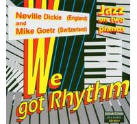 Dickie,Neville & Goetz,Mike - We Got Rhythm