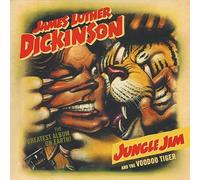 Dickinson, James Luther - Jungle Jim & The Voodoo Tiger