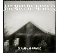 Dickinson, Luther/Sons Of Mudboy - Onward & Upward