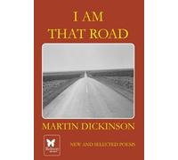 Dickinson Martin I Am That Road BOOK NUOVO