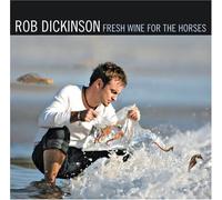 Dickinson, Rob - Fresh Wine For The Horses (2 CD)
