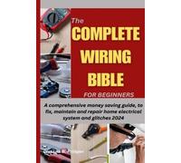 Dickson B Pridgen The Complete Wiring Bible for Beginners (Tascabile)