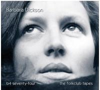 Dickson, Barbara - B4 74: Folkclub Tapes (2 CD)