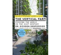 The Vertical Farm: Feeding the World in the 21st Century