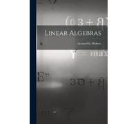 Dickson Leonard E (Leonard Eugene) Linear Algebras (Copertina rigida)