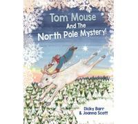 Dicky Barr Tom Mouse And The North Pole Mystery (Copertina rigida)