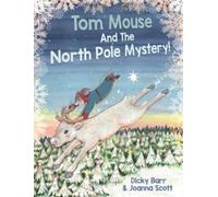 Dicky Barr Tom Mouse And The North Pole Mystery (Tascabile)