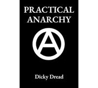 Dicky Dread Practical Anarchy (Tascabile)