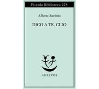 Dico a te, Clio