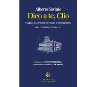 Dico a te, Clio. Viaggio in Abruzzo tra realtà e immaginario