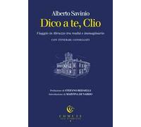 Dico a te, Clio. Viaggio in Abruzzo tra realtà e immaginario