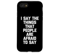 Dico le cose che le persone hanno paura di dire - Detto divertente Custodia per iPhone SE (2020) / 7/8