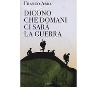Dicono che domani ci sarà la guerra