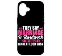 Dicono che il matrimonio è un duro lavoro, ma lo faccio sembrare facile Custodia per iPhone 16