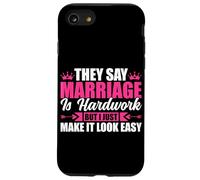 Dicono che il matrimonio è un duro lavoro, ma lo faccio sembrare facile Custodia per iPhone SE (2020) / 7 / 8