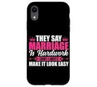 Dicono che il matrimonio è un duro lavoro, ma lo faccio sembrare facile Custodia per iPhone XR
