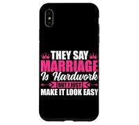 Dicono che il matrimonio è un duro lavoro, ma lo faccio sembrare facile Custodia per iPhone XS Max