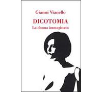 Dicotomia. La donna immaginata
