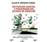 Dictadura Judicial y Perversion del Estado de Derech0. La Sala Constitucional y La Destruccion de La Democracia (Spanish Edition) by Allan R Brewer-Carias (2016-07-01)