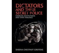 Sheena Chestnut Greitens Dictators and their Secret Police (Tascabile)