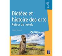Dictées et histoire des arts cycle 3: Autour du monde