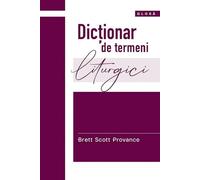 Dictionar de termeni liturgici - Brett Scott Provance, Glosa, Editie in limba romana