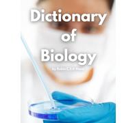 Dictionary of Biology by Robin C.S.K Hood