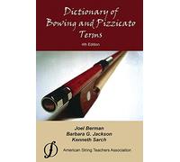 Dictionary of Bowing and Pizzicato Terms