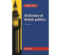 Dictionary of British Politics: Second Edition - Jones Bill