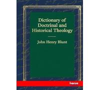 Dictionary of Doctrinal and Historical Theology