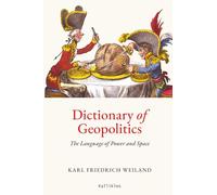 Dictionary of Geopolitics: The Language of Power and Space