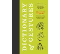 Dictionary of Gestures: Expressive Comportments and Movements in Use around the World