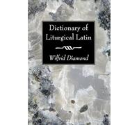 Dictionary of Liturgical Latin [Lingua inglese]
