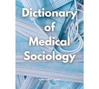 Dictionary of Medical Sociology by Michael D.C. Jordan
