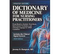 Dictionary of Medicine for Nursing Practitioners: From Bench to Bedside: Word Roots, Body System Vocabulary, and Charting Language for APRN Candidates